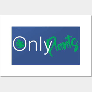 Onlyplants Posters and Art